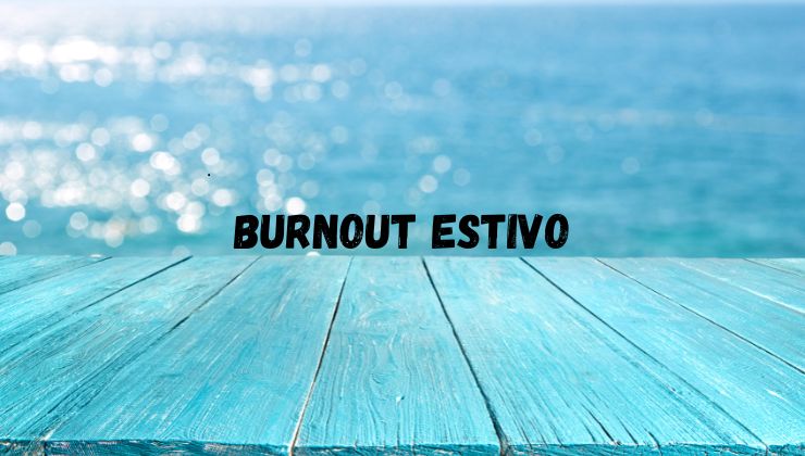 evitare il burnout estivo